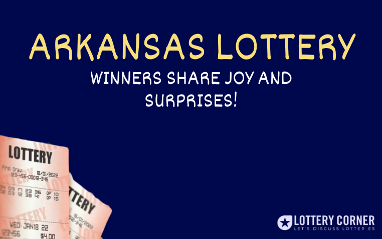 Arkansas Lottery Winners Share Joy and Surprises!