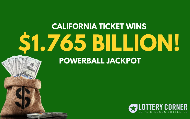 CALIFORNIA TICKET WINS $1.765 BILLION POWERBALL JACKPOT!