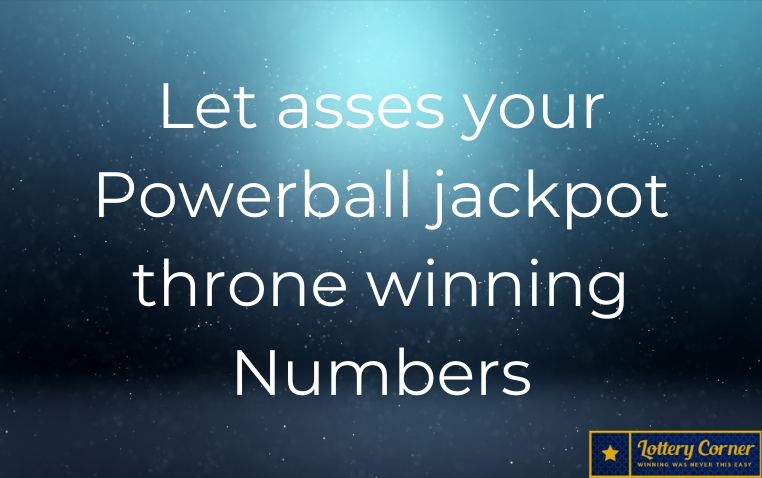 Let asses your Powerball jackpot throne winning Numbers are here checkout on Wed-July15th-2020