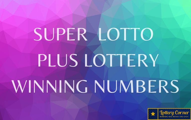 SuperLotto Plus Lottery Winning Numbers For June 3, 2020; Winning Results