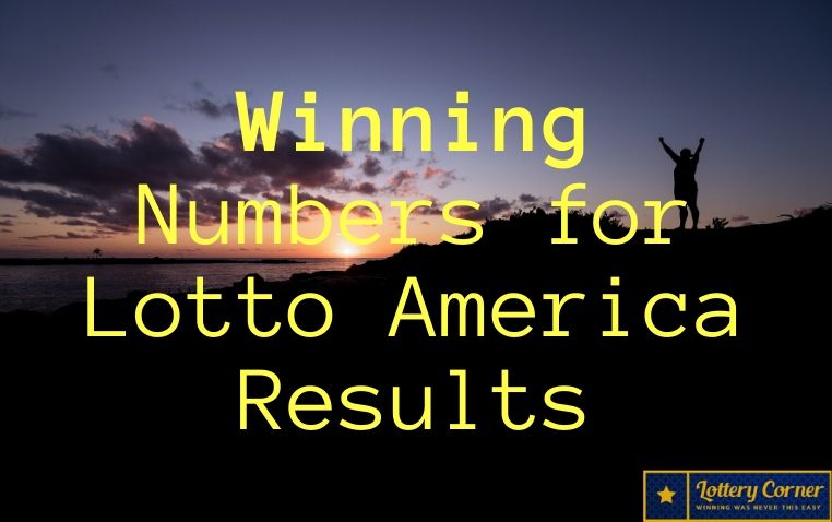 Winning Numbers for Lotto America Results on Wed-July8th-2020