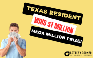 Lucky Texas Resident Wins $1 Million Mega Millions Prize in Texas Lottery