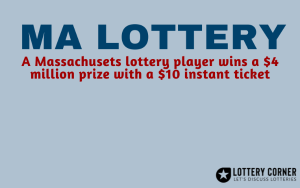A Massachusets lottery player wins a $4M prize with a $10 instant ticket!