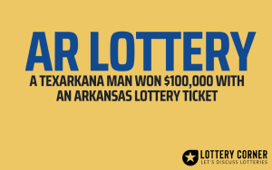 A Texarkana man�won $100,000 with an Arkansas lottery ticket