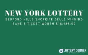 Bedford Hills Shoprite Sells Winning TAKE 5 Ticket Worth $18,188.50