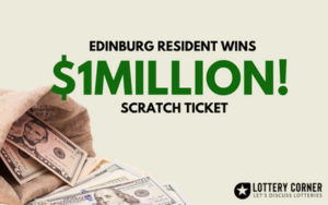 EDINBURG RESIDENT WINS $1M SCRATCH TICKET