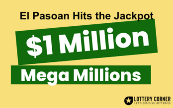 El Pasoan Hits the Jackpot with $1 Million Mega Millions Win!