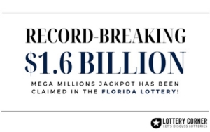 FL Lottery Makes History as Record-Breaking $1.6 B Mega Millions Jackpot is Claimed!