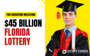 FLORIDA LOTTERY: OVER $45 BILLION FOR EDUCATION MILESTONE