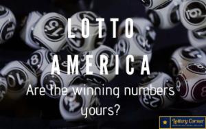 Saturday June 6, 2020 Lotto America results (today). Are the winning numbers yours?