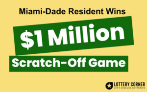 MIAMI-DADE RESIDENT WINS $1 MILLION IN SCRATCH-OFF GAME