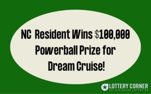 NC Resident Wins $100,000 Powerball Prize for Dream Cruise!