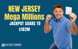 NJ Lottery: Lucky Ticket Wins $50,000, Mega Millions Jackpot Soars to $162M