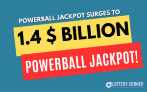 Powerball Jackpot Soars to a Staggering $1.4 Billion