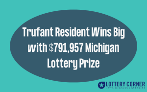 Trufant Resident Wins Big with $791,957 Michigan Lottery Prize