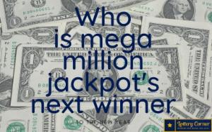 Who is mega million Friday 19th, jackpot's next winner?