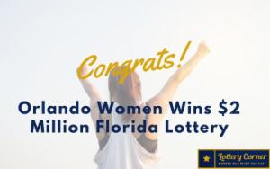 Woman Based In Orlando Wins $2 Million Ultimate Prize From The Florida Lottery