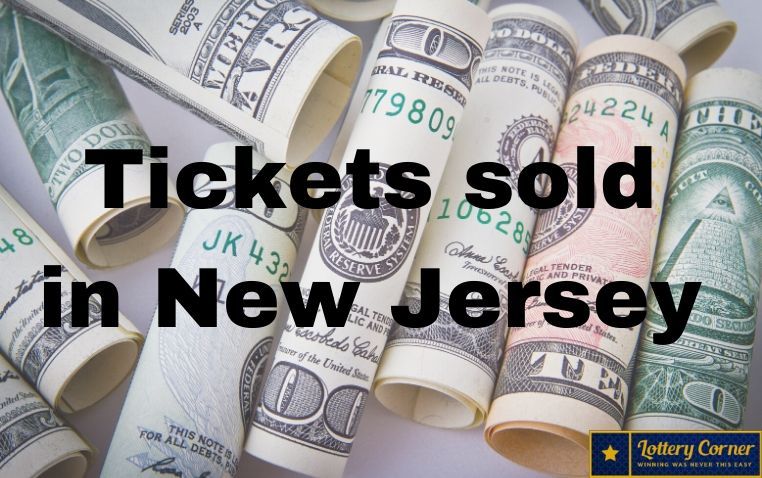 Tickets sold in New Jersey are $10 million Mega Millions. worth $110K together