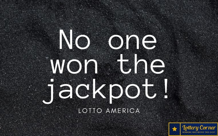 Latest Lotto America numbers for Wed,July1st,2020. No one win the jackpot this time