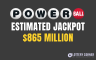 The fifth-largest Powerball jackpot ever reaches $865 million!
