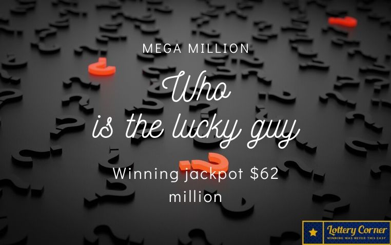 Who is the lucky guy to be winning next jackpot Mega Million on July3rd-2020