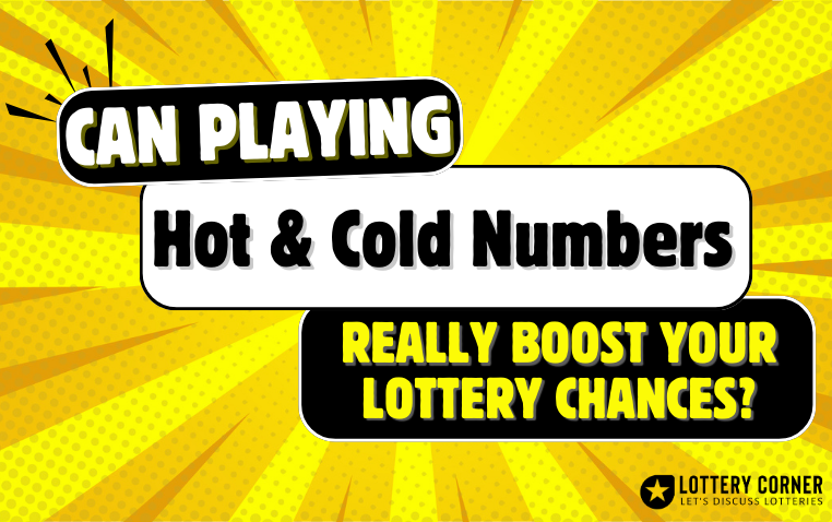Can Playing Hot & Cold Numbers Really Boost Your Lottery Chances?