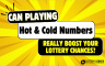 Can Playing Hot & Cold Numbers Really Boost Your Lottery Chances?