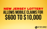 New Jersey Lottery Now Allows Mobile Claims for $600 to $10,000